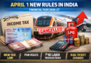 Financial year 2026-27 rule changes in India including PAN, tax, and railway updates